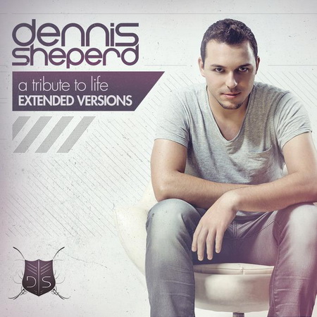 Dennis Sheperd - A Tribute To Life (Extended Versions) 2012