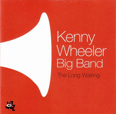 Kenny Wheeler Big Band - The Long Waiting 2012