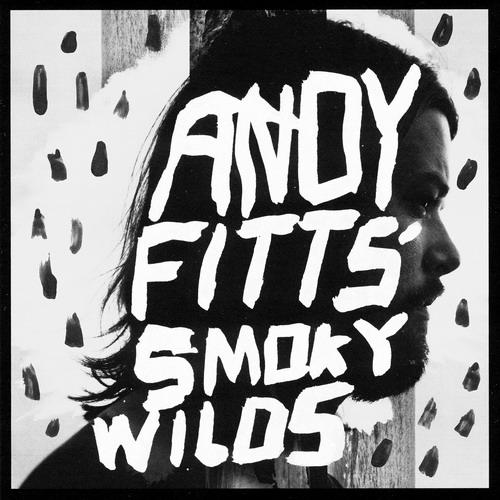 Andy Fitts - Smoky Wilds
