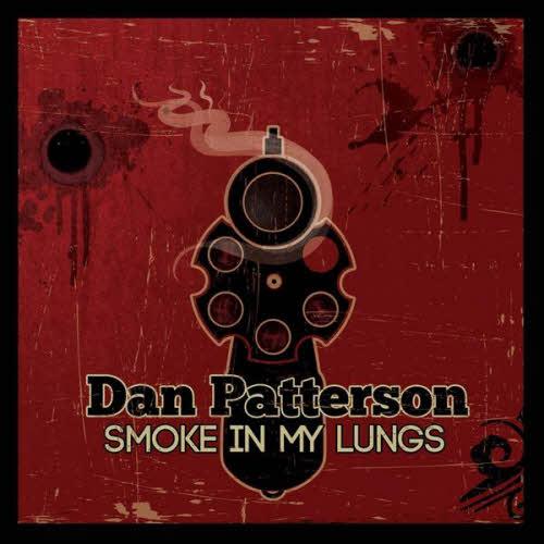 Dan Patterson  Smoke in My Lungs