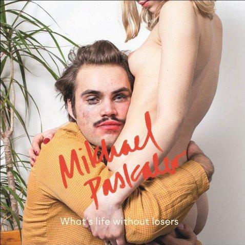 Mikhael Paskalev - What's Life Without Losers