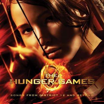 The Hunger Games: Songs From District 12 And Beyond 2012