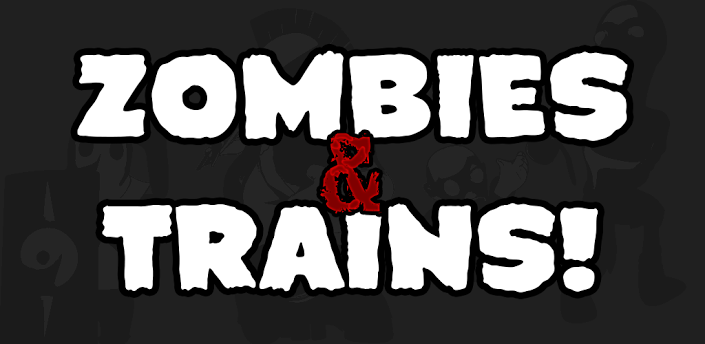 Zombies & Trains