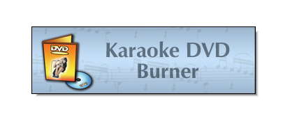 Karaoke DVD Burner