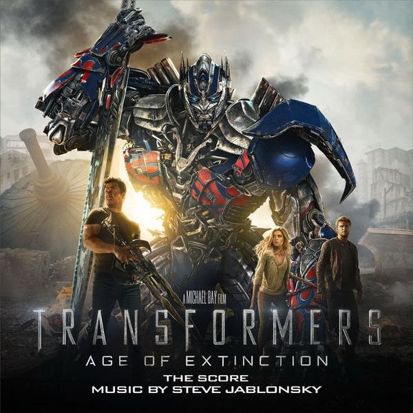 Steve Jablonsky - Transformers: Age of Extinction