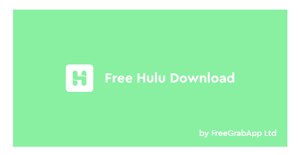 FreeGrabApp FREE HULU DOWNLOAD Premium