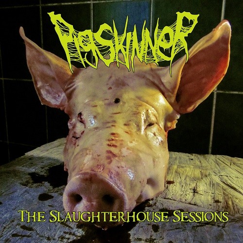 Pigskinner - The Slaughterhouse Sessions